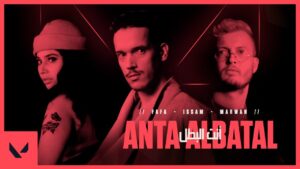 أنت البطل - Anta Al Batal // (Feat. ISSAM, FAFA, Marwan Moussa) // VALORANT