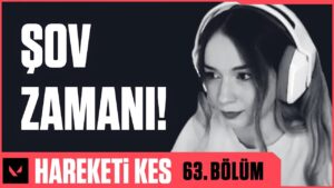 Hareketi Kes 63. Bölüm // VALORANT