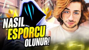 NASIL ESPORCU OLUNUR | VALORANT