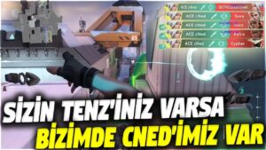 SİZİN TENZ'İNİZ VARSA BİZİMDE CNED'İMİZ VAR | VALORANT EN İYİ ANLAR #545