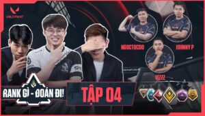 VALORANT | RANK GÌ - ĐOÁN ĐI! | Tập 4 | Trong giả có thật