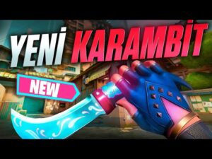YENİ KARAMBİT! (Valorant Dereceli)