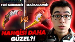 HANGİSİ DAHA GÜZEL? YENİ VS ESKİ KARAMBİT KARŞILAŞTIRMASI! Valorant Türkçe