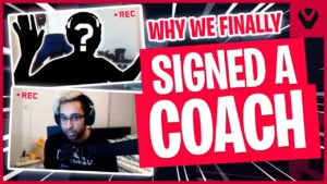Why we FINALLY signed a Valorant Coach