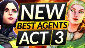 Top 5 MOST BROKEN MAINS in ACT 3 - ABUSE THESE Agents RIGHT NOW - Valorant Guide