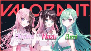 【VALORANT】ぶいすぽアンレするよ～なずべになの→コンペする【ぶいすぽ/花芽なずな】