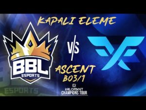 BBL vs. Fire Flux bo3/1 (ASCENT) | Valorant Champions Tour 2. Kapalı Elemesi 2. Gün