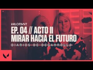 Episodio 4, Acto II - Mirar hacia el futuro // Diario de desarrollo - VALORANT