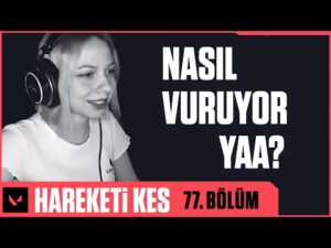 Hareketi Kes 77. Bölüm // VALORANT