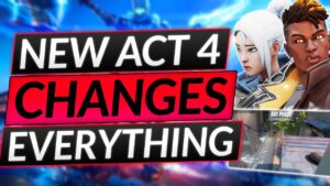 NEW ACT 4 Changes Valorant FOREVER - NEW Ranked, Guns and Map Changes - Update Guide