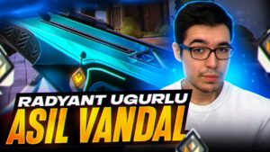 RADYANT UĞURLU ASİL VANDAL VURDURUYOR! Valorant Türkçe
