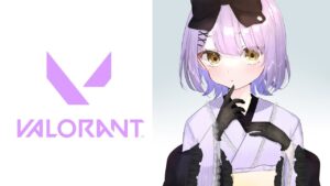 【VALORANT】昨日20時間くらい寝てた気がするなあ【ぶいすぽっ！/紫宮るな】
