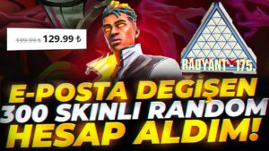 EPOSTA DEĞİŞEN 300 SKİNLİ RANDOM HESAP ALDIM! RADYANT ÇIKTI! Valorant