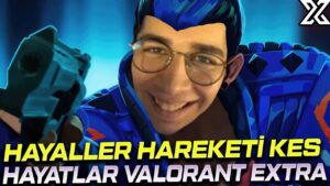 HAYALLER HAREKETİ KES HAYATLAR VALORANT EXTRA I VALORANT EN İYİ VE EN KOMİK ANLAR #614