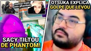 OTSUKA EXPLICA COMO LEVOU GOLPE E PERDEU R$1500! SACY TILTA COM A PHANTOM - VALORANT CLIPS