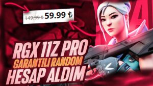 RGX 11Z PRO GARANTİLİ RANDOM HESAP ALDIM! Valorant