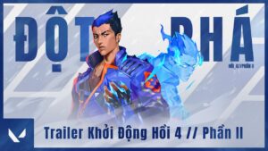 ĐỘT PHÁ // Trailer Khởi Động Hồi 4: Phần II - VALORANT