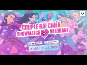 🔴[LIVESTREAM] SHOWMATCH COUPLE ĐẠI CHIẾN: CẶP ĐÔI NÀO SẼ LÊN NGÔI ? | VALORANT VIETNAM