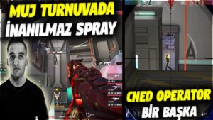 MUJ TURNUVADA İNANILMAZ SPRAY TRANSFER!! CNED OPERATOR BİR BAŞKA | VALORANT EN İYİ ANLAR #599