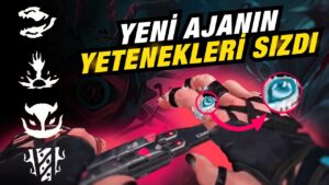 VALORANT YENİ AJAN YETENEKLERİ SIZDI? BÜTÜN ÖNCÜLERİN TOPLAMASI TÜRK KARAKTER!