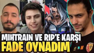 BERK RIP TEPE VE MİTHRAİN'E KARŞI FADE OYNADIM | VALORANT