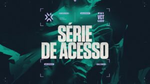 VALORANT Challengers Brazil: Série de Acesso