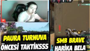 BBL PAURA TURNUVA ÖNCESİ TAKTİKS!! SMB BRAVE BELAYA LOOK | VALORANT EN İYİ ANLAR #651