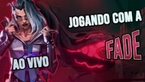 FADE! O que ces acharam dela? Jogando Full Fade Today!! | Live de Valorant BRASIL!