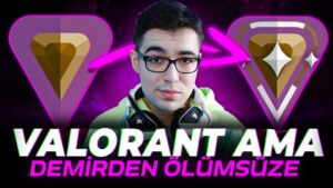 VALORANT AMA DEMİRDEN ÖLÜMSÜZE! 2 RANK ATLADIK! Valorant