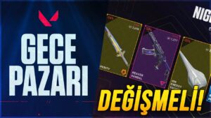 VALORANT GECE PAZARI DEĞİŞMELİ! GECE PAZARI NEDİR ve NE ZAMAN GELECEK?
