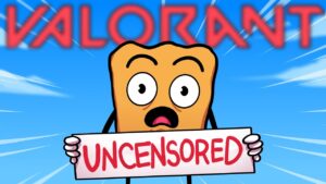 VALORANT: UNCENSORED EDITION