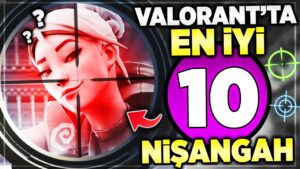 VALORANT'TA EN İYİ 10 NİŞANGAH!