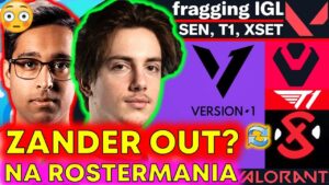 Zander BENCHED by Version1?! Sentinels, T1, XSET Possible? 😳 VALORANT Roster News