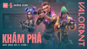 KHÁM PHÁ // Khởi Đầu Hồi 5: Phần I - VALORANT