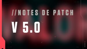 Notes de patch 5.0 - VALORANT