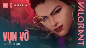 Phim Ngắn VỤN VỠ // Hồi 5: KHÔNG GIAN - VALORANT