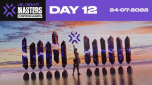 2022 VALORANT Champions Tour Stage 2 — Masters Copenhagen - Hari ke-12