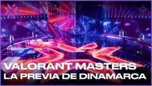 La Previa: Comienza el Masters de Copenhague | VALORANT Masters 2 | VALORANT