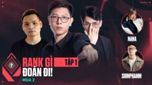 RANK GÌ, ĐOÁN ĐI! MÙA 2 // Tập 1: Không Có Việc Gì Khó, Chỉ Sợ Mình Bị Lừa - VALORANT