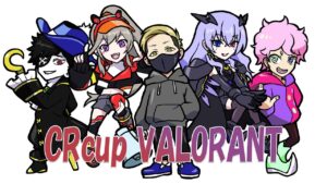 【VALORANT】CRcup練習！【天帝フォルテ/Neo Porte】