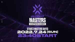 VCT Stage2 Masters Copenhagen 2022 - Finals Day12