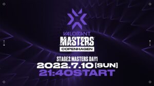 VCT Stage2 Masters Copenhagen 2022 - Group Stage Day1