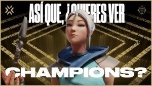 Así que, ¿quieres ver Champions? // VCT2022 | VALORANT