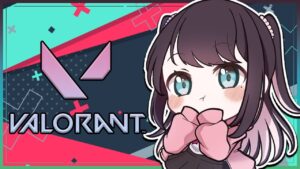 【VALORANT】おれあぽ一家ぼどかさんふるぱーりない💎１【ぶいすぽ/花芽なずな】