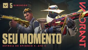 VALORANT | O SEU MOMENTO - Estreia do Episódio 5: Ato II