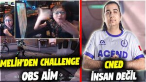 MELİH CHALLENGE OBS AİM!! CNED İNSAN DEĞİL | VALORANT EN İYİ ANLAR #758