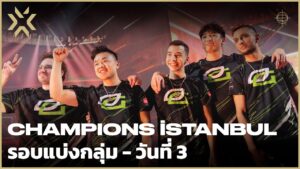 [TH] VCT Champions Istanbul 2022 – Group Day 3