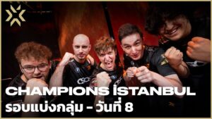 [TH] VCT Champions Istanbul 2022 – Playoffs Day 9