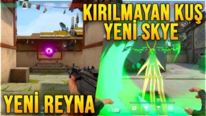 YENİ REYNA EFSANE OLMUŞ! SKYE KUŞU KIRILMAYACAK ve ÇOK GÜÇLÜ FLASH! VALORANT 5.07 KARAKTER YAMASI