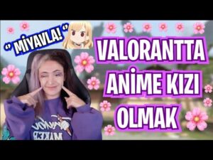 ANİME KIZI VALORANT OYNARSA (Valorant Troll)